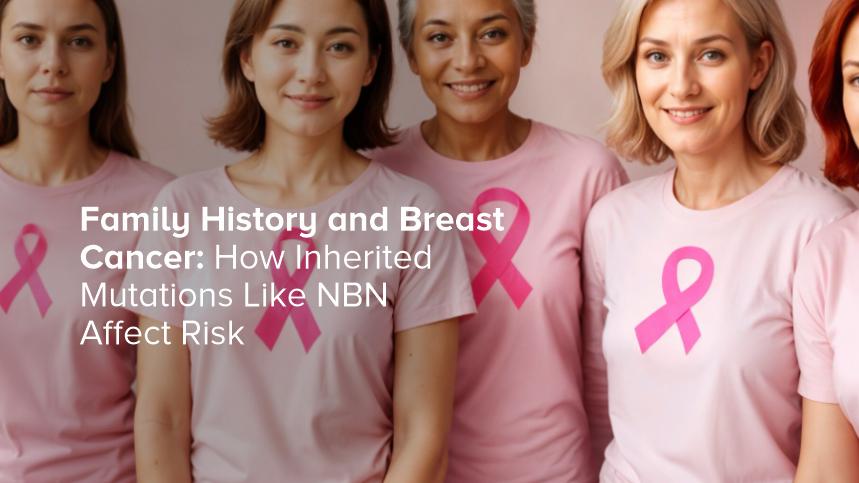 Family History and Breast Cancer: How NBN Gene Mutations Affect Risk